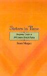 Sisters in Time: Imagining Gender in Nineteenth-Century British Fiction - Susan Morgan