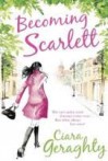 Becoming Scarlett - Ciara Geraghty