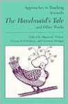 Approaches to Teaching Atwood's the Handmaid's Tale and Other Works (Approaches to Teaching World Literature) - Shannon Hengen, Sharon Rose Wilson, Thomas B. Friedman, Sharon R. Wilson