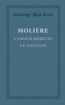 L'amour médecin / Le Sicilien ou l'Amour peintre - Molière, Claire Joubaire