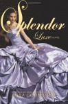 Splendor: A Luxe Novel (The Luxe) - Anna Godbersen