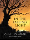 In The Falling Light - John L. Campbell