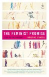 The Feminist Promise: 1792 to the Present - Christine Stansell