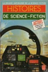 Histoires de science-fiction - Arthur C. Clarke, Kurt Vonnegut, Damon Knight, Robert Sheckley, Richard Matheson, Fredric Brown, Margaret Saint-Clair, Ray Bradbury