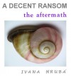 A Decent Ransom: the Aftermath - Ivana Hruba