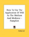 How to Use the Application of Will as the Medium and Mediator - Pamphlet - Éliphas Lévi