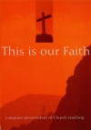 This Is Our Faith - Jeffrey John, R.K. Williamson