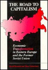 The Road to Capitalism: Economic Transformation in Eastern Europe and the Former Soviet Union - David Kennett