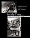 In My Time...: A 30 Year Retrospective Document of Street Photography - Christopher Ford