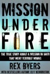 Mission Under Fire - Rex Byers, Jeff Bennington