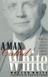 A Man Called White: The Autobiography of Walter White - Walter Francis White, Andrew Young