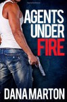 Agents Under Fire (novella trilogy): Guardian Agent, Avenging Agent, Warrior Agent - Dana Marton