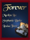 Forever: Erotic Romance Anthology - Marilyn Lee, Stephanie Burke, Louisa Trent