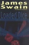 Loaded Dice (Tony Valentine #4) - James Swain