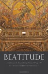 Beatitude: A Commentary on St. Thomas' Theological Summa, Ia IIae qq. 1-54 - Reginald Garrigou-Lagrange