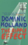 The Ripple Effect - Dominic Holland