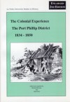 The Colonial Experience: The Port Phillip District 1834-1850 - Richard Broome, Alan Frost