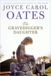 The Gravedigger's Daughter (P.S.) - Joyce Carol Oates