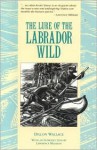 The Lure of the Labrador Wild - Dillon Wallace