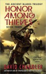 Honor Among Thieves (Ancient Blades #3) - David Chandler