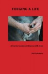 Forging a Life: a farrier's ancient dance with iron - Kay Frydenborg