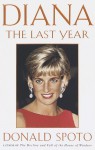 Diana: the Last Year - Donald Spoto