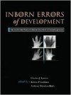 Inborn Errors of Development: The Molecular Basis of Clinical Disorders of Morphogenesis - Charles J. Epstein