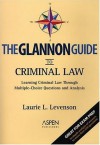 The Glannon Guide to Criminal Law: Learning Criminal Law Through Multiple-Choice Questions and Analysis - Laurie L. Levenson, Aspen Law & Business