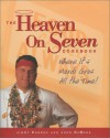 The Heaven on Seven Cookbook: Where It's Mardi Gras All the Time! - Jimmy Bannos, John DeMers