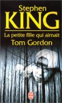 La petite fille qui aimait Tom Gordon - François Lasquin, Stephen King