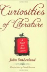 Curiosities of Literature: A Feast for Book Lovers - John Sutherland