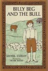 Billy Beg and the Bull - Daniel Curley, Frank Bozzo