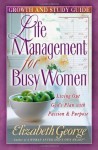 Life Management for Busy Women: Growth and Study Guide - Elizabeth George