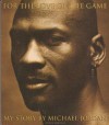 For the Love of the Game: My Story - Michael Jordan, Mark Vancil