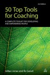 50 Top Tools for Coaching: A Complete Toolkit for Developing and Empowering People - Gillian Jones