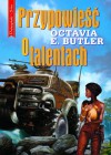 Przypowieść o talentach - Octavia E. Butler, Jacek Chełminiak