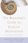 The Beginner's Guide to Insight Meditation - Arinna Weisman, Jean Smith