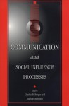 Communication and Social Influence Processes - Charles R. Berger