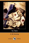 No Hero (Dodo Press) - E.W. Hornung