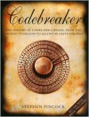 Codebreaker: The History of Codes and Ciphers, from the Ancient Pharaohs to Quantum Cryptography - Stephen Pincock