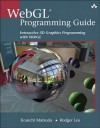 Webgl Programming Guide: Interactive 3D Graphics Programming with Webgl - Kouichi Matsuda, Rodger Lea