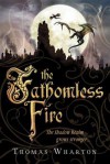 The Fathomless Fire - Thomas Wharton