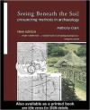 Seeing Beneath the Soil: Prospecting Methods in Archaeology - Anthony Clark, Oliver Anthony Clark