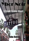 Ybor Noir - A Frank Geddy Detective Short - John David