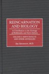 Reincarnation and Biology: A Contribution to the Etiology of Birthmarks and Birth Defects Volume 2: Birth Defects and Other Anomalies - Ian Stevenson