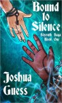 Bound to Silence (The Soyouth Saga Book 1) - Joshua Guess