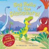 Say Hello to the Dinosaurs! - Ian Whybrow, Tim Warnes