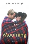 Light in Mourning - Adriane Leigh