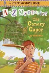 The Canary Caper (A to Z Mysteries) - Ron Roy, John Steven Gurney