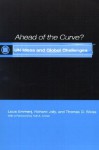 Ahead of the Curve?: Un Ideas and Global Challenges - Louis Emmerij, Thomas G. Weiss